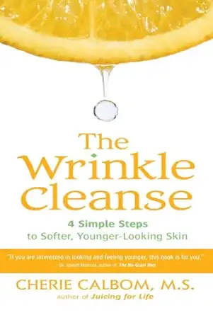 the wrinkle cleanse 4 simple steps to softer younger looking skin 1st edition cherie calbom 1583332553,