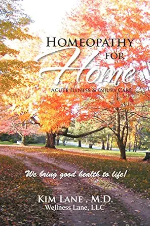 homeopathy for home acute illness and injury care 1st edition kim lane 1465356770, 978-1465356772