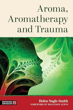 aroma aromatherapy and trauma 1st edition helen nagle smith 1805012797, 978-1805012795