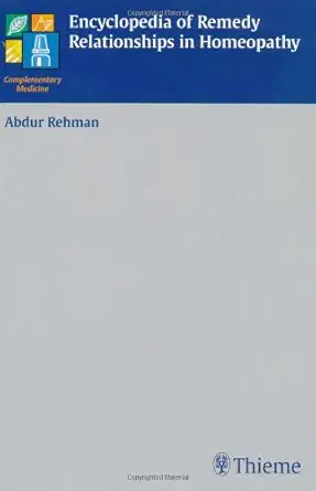 encyclopedia of remedy relationships in homeopathy 1st edition abdur rehman 1588902161, 978-1588902160