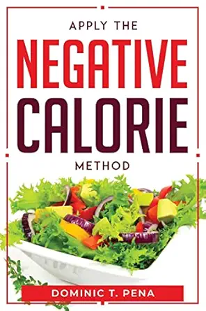 apply the negative calorie method 1st edition dominic t pena 1804769924, 978-1804769928