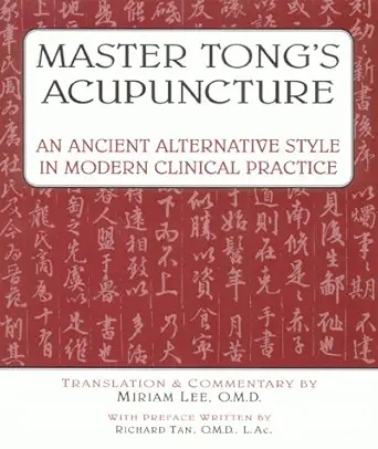 master tongs acupuncture an ancient alternative style in modern clinical practice 1st edition miriam lee