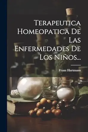 terapeutica homeopatica de las enfermedades de los nia os 1st edition franz hartmann 1022383434,