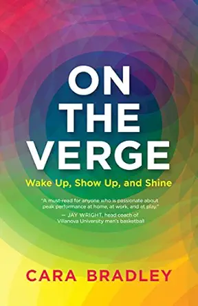 on the verge wake up show up and shine 1st edition cara bradley 1608683753, 978-1608683758