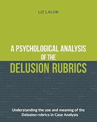a psychological analysis of the delusion rubrics understanding the use and meaning of the delusion rubrics in