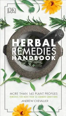 herbal remedies handbook more than 140 plant profiles remedies for over 50 common conditions 1st edition