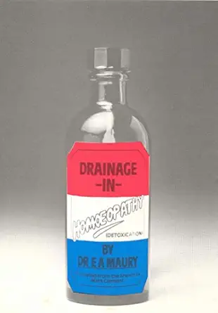 drainage in homoeopathy 1st edition dr e a maury 1785041657, 978-1785041655