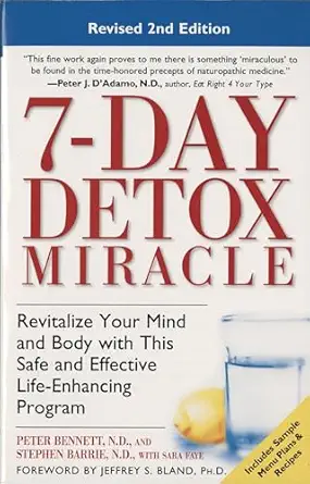 7 day detox miracle revised revitalize your mind and body with this safe and effective life enhancing program