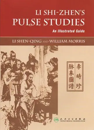 li shi zhens pulse studies an illustrated guide 1st edition li shen qing ,will morris 7117137622,