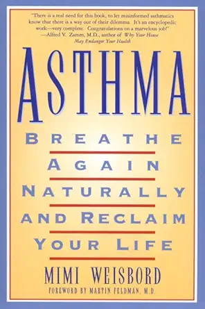 asthma breathe again naturally and reclaim your life 1st edition mimi weisbord 0312145446, 978-0312145446
