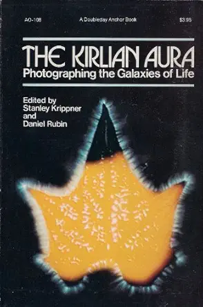 the kirlian aura photographing the galaxies of life 1st edition stanley and daniel rubin krippner