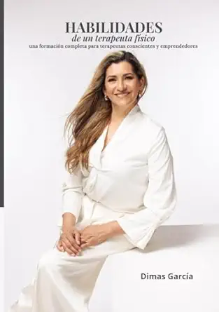 habilidades de un terapeuta fa sico una formacia n completa para terapeutas conscientes y emprendedores 1st