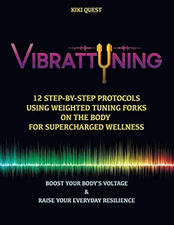 vibrattuning boost your bodys voltage and raise your everyday resilience 12 step by step protocols using