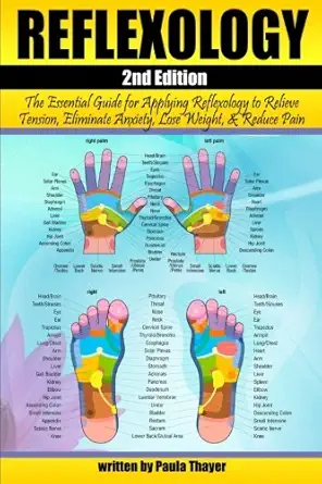 reflexology the essential guide for applying reflexology to relieve tension eliminate anxiety lose weight and