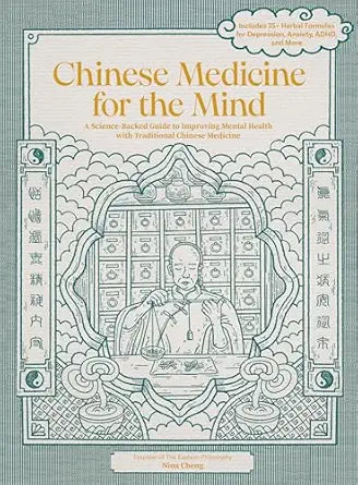 chinese medicine for the mind a science backed guide to improving mental health with traditional chinese