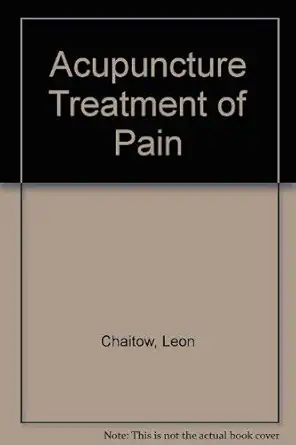 acupuncture treatment of pain 1st edition leon chaitow 0668041765, 978-0668041768