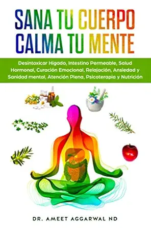 sana tu cuerpo calma tu mente desintoxicar ha gado intestino permeable salud hormonal curacia n emocional