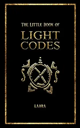 the little book of light codes healing symbols for life transformation 1st edition laara 1777094305,