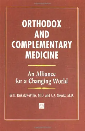orthodox and complementary medicine an alliance for a changing world 1st edition william kirkaldy willis ,a a