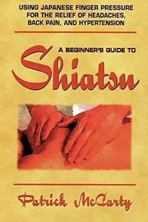 beginners guide to shiatsu 1st edition patrick mccarty 1847280196, 978-1847280190