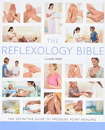 the reflexology bible the definitive guide to pressure point healing 1st edition louise keet 1402766211,