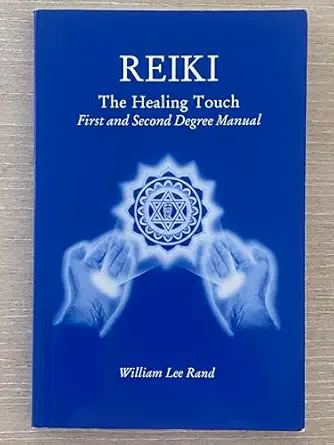 reiki the healing touch first and second degree manual revised and 1st edition william lee rand 0963156705,