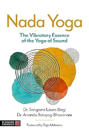 nada yoga 1st edition dr sangeeta laura biagi ,ananda balayogi bhavanani 1839974508, 978-1839974502