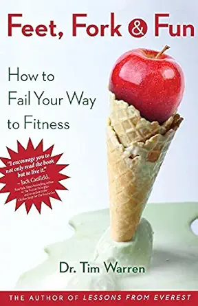 feet fork and fun how to fail your way to fitness 1st edition dr tim warren 0998286303, 978-0998286303