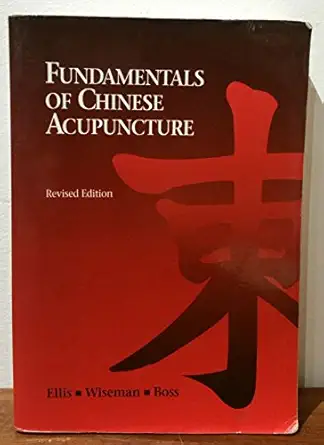 fundamentals of chinese acupuncture 1st edition andrew ellis ,nigel wiseman ,ken boss 091211133x,