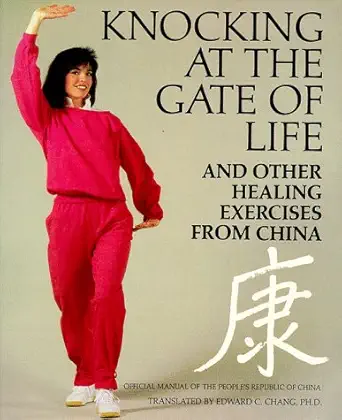 knocking at the gate of life and other healing exercises from china 1st edition ta hung cho ,edward c chang
