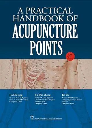 a practical handbook of acupuncture points 1st edition jin shi ying ,jin wan cheng ,jin pu ,hiria ottino