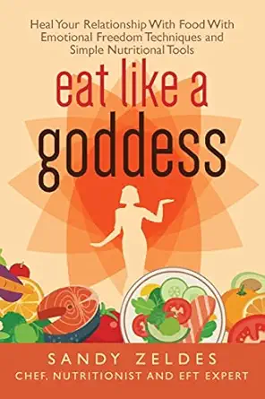 eat like a goddess the secret recipe to end your obsession with food and lose weight without trying 1st