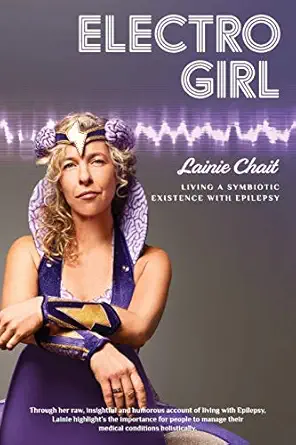 electro girl living a symbiotic existence with epilepsy 1st edition lainie chait 0646947745, 978-0646947747