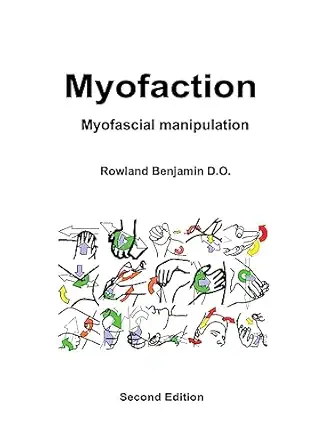 myofaction myofascial manipulation 1st edition rowland benjamin 0958111944, 978-0958111942