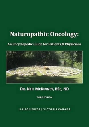 naturopathic oncology 1st edition dr neil mckinney 1926946022, 978-1926946023