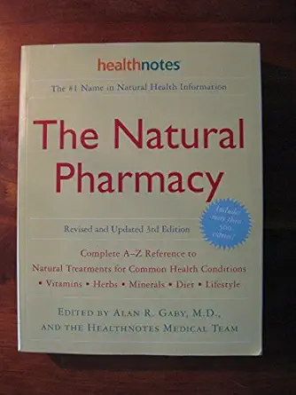 the natural pharmacy revised and updated complete a z reference to natural treatments for common health