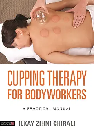 cupping therapy for bodyworkers 1st edition ilkay zihni chirali 1848193572, 978-1848193574