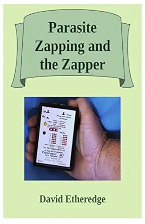 parasite zapping and the zapper 1st edition david etheredge 1599715287, 978-1599715285