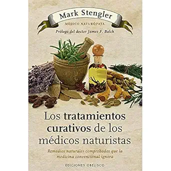 los tratamientos curativos de los madicos naturistas 1st edition mark stengler ,joana delgado sa nchez