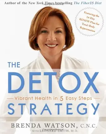 the detox strategy vibrant health in 5 easy steps 1st edition brenda watson c n c ,leonard smith m d