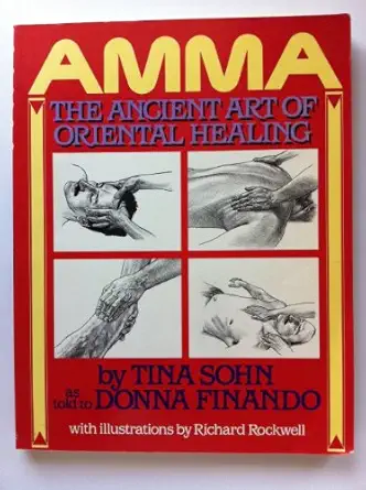 amma the ancient art of oriental healing 1st edition tina sohn 089281229x, 978-0892812295