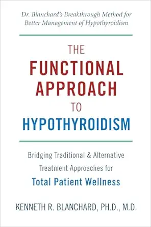 functional approach to hypothyroidism bridging traditional and alternative treatment approaches for total