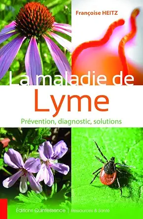 la maladie de lyme pravention diagnostic solutions 1st edition frana oise heitz 2358051705, 978-2358051705