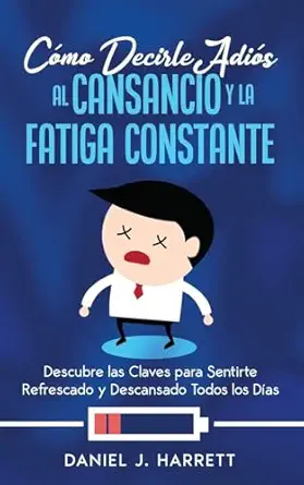 ca mo decirle adia s al cansancio y la fatiga constante descubre las claves para sentirte refrescado y
