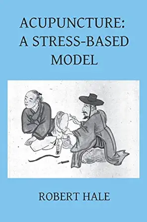acupuncture a stress based model 1st edition robert hale 8412010957, 978-8412010954
