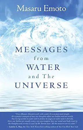 messages from water and the universe 1st edition masaru emoto 1401927467, 978-1401927462