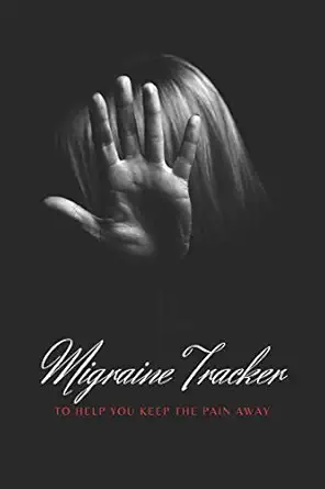 migraine tracker to help you keep the pain away medical record tracker for severe pain management 6x9 120