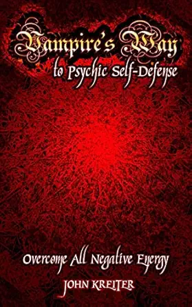 vampires way to psychic self defense 1st edition john kreiter 1530688566, 978-1530688562