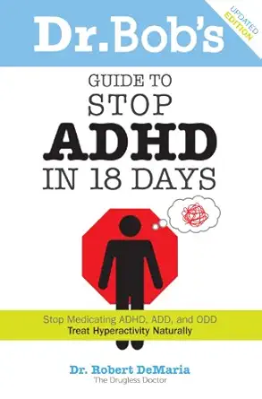 dr bobs guide to stop adhd in 18 days 1st edition robert demaria 0972890718, 978-0972890717