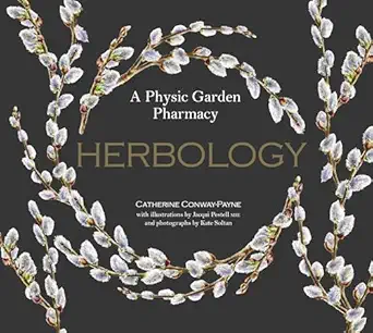 herbology a physic garden pharmacy 1st edition catherine conway payne ,jacqui pestell ,kasia soltan
